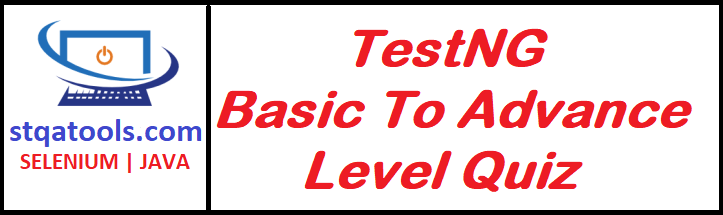 TestNG Basic To Advance Level Quiz